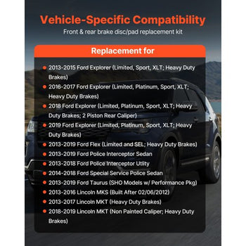 Front and Rear Brake Kit Fits for 2013-2015 Ford Explorer (Limited, Sport, XLT; Heavy Duty Brakes), 2018 Ford Explorer (Limited, Platinum, Sport, XLT; Heavy Duty Brakes; 2 Piston Rear Caliper)